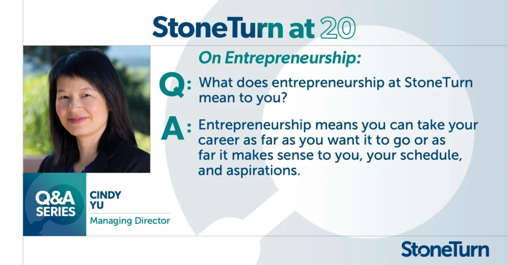 What does entrepreneurship at StoneTurn mean to you? Entrepreneurship means you can take your career as far as you want it to go or as far it makes sense to you, your schedule, and aspirations.